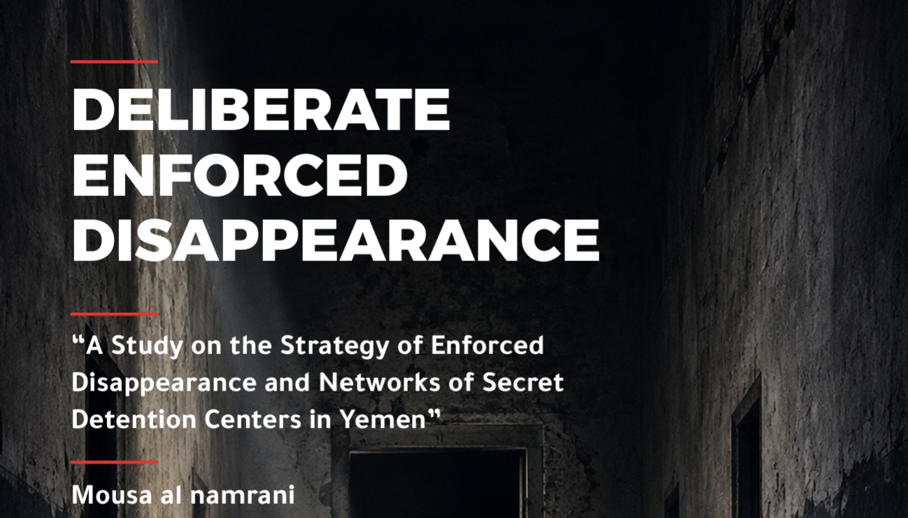 Enforced Disappearance in Yemen: A Systematic Strategy of Repression and a Revenue Stream for the War Economy